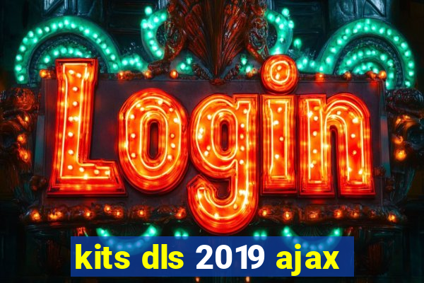 kits dls 2019 ajax